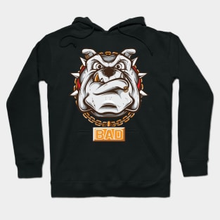 Bad Bulldog - Bad Pitbull - Bad Dog Hoodie